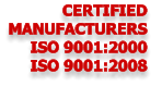 CERTIFIED MANUFACTURERS  ISO 9001:2000 ISO 9001:2008