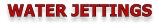 WATER JETTINGS
