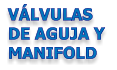 V�LVULAS  DE AGUJA Y  MANIFOLD