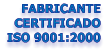 FABRICANTE  CERTIFICADO  ISO 9001:2000