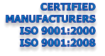 CERTIFIED MANUFACTURERS  ISO 9001:2000 ISO 9001:2008